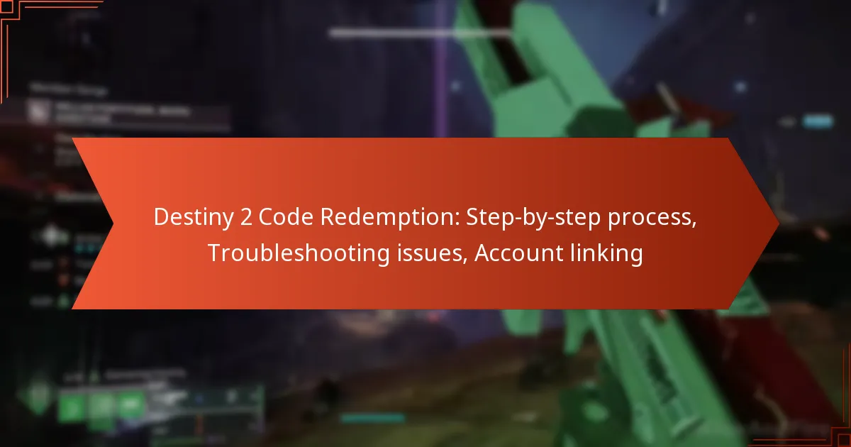 Destiny 2 Code Redemption: Step-by-step process, Troubleshooting issues, Account linking