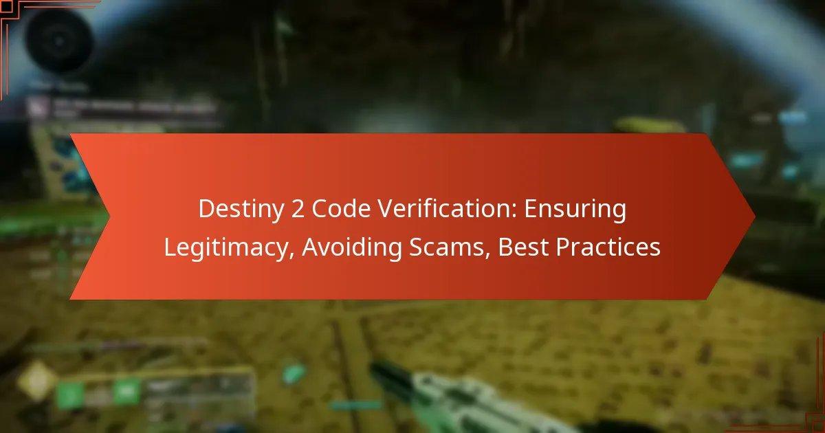Destiny 2 Code Verification: Ensuring Legitimacy, Avoiding Scams, Best Practices