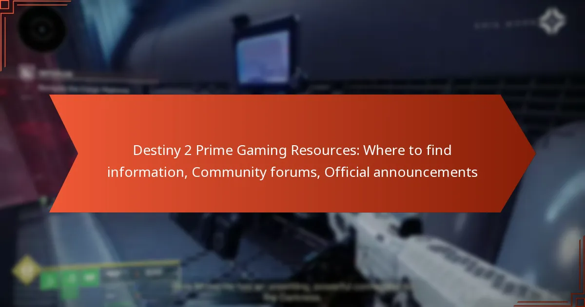 Destiny 2 Prime Gaming Resources: Where to find information, Community forums, Official announcements