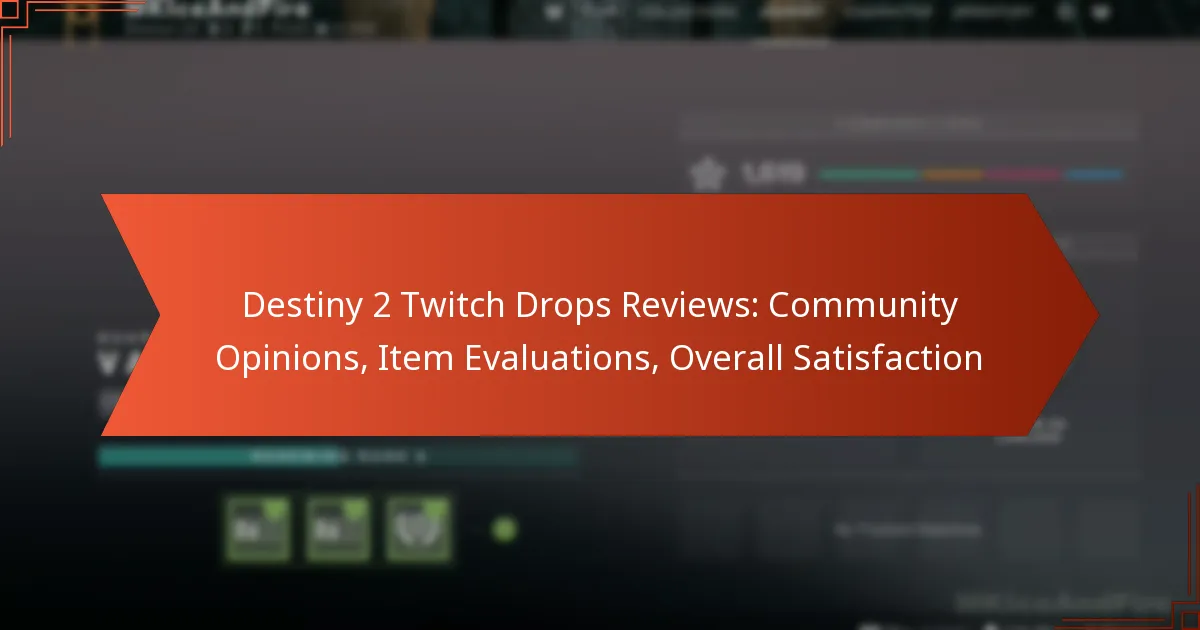 Destiny 2 Twitch Drops Reviews: Community Opinions, Item Evaluations, Overall Satisfaction