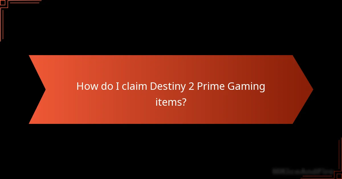 When are Destiny 2 Prime Gaming items available?