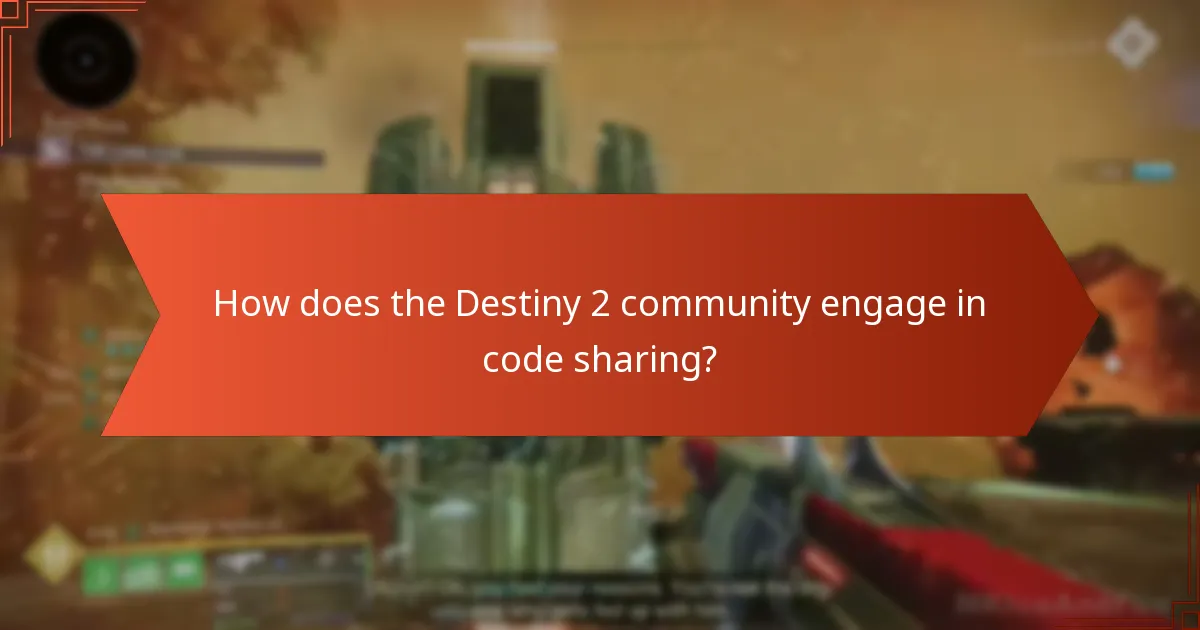 How does the Destiny 2 community engage in code sharing?