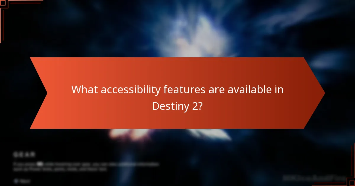 How does Destiny 2’s accessibility compare to other games?