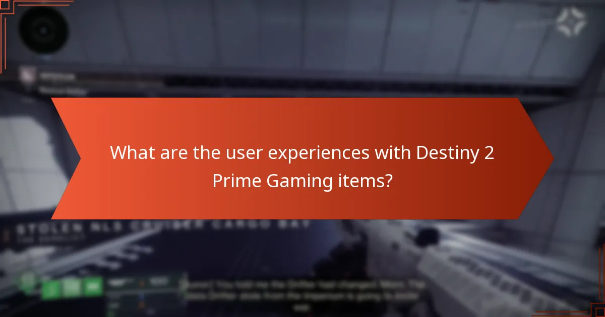 What are the user experiences with Destiny 2 Prime Gaming items?