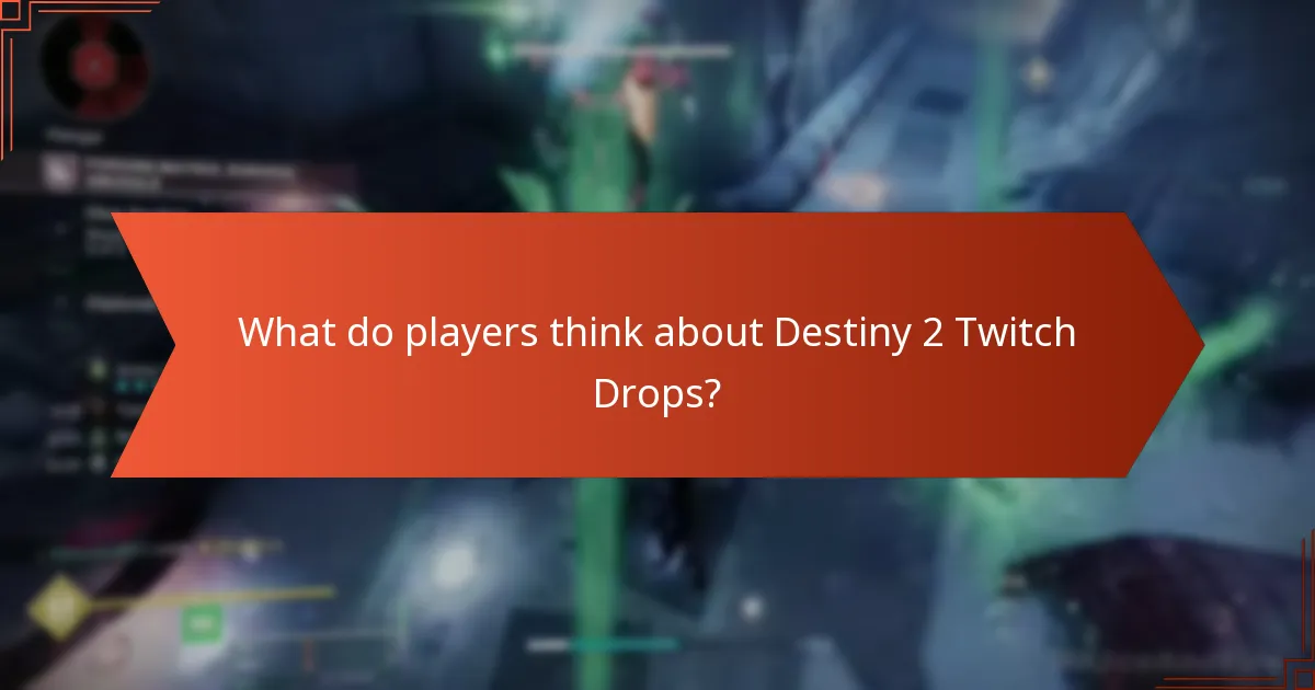 What is the overall satisfaction with Destiny 2 Twitch Drops?