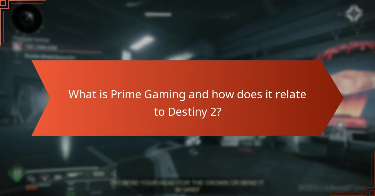 What are the most common questions about Destiny 2 Prime Gaming claims?